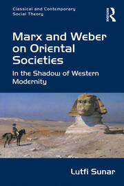 Marx and Weber on Oriental Societies: In the Shadow of Western Modernity book cover