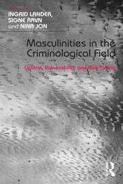 Masculinities in the Criminological Field: Control, Vulnerability and Risk-Taking book cover