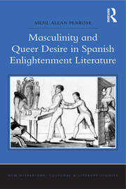 Masculinity and Queer Desire in Spanish Enlightenment Literature book cover