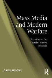 Mass Media and Modern Warfare: Reporting on the Russian War on Terrorism book cover