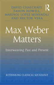 Max Weber Matters: Interweaving Past and Present book cover