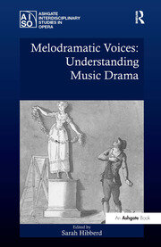 Melodramatic Voices: Understanding Music Drama book cover