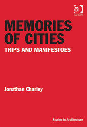 Memories of Cities: Trips and Manifestoes book cover
