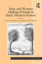 Men and Women Making Friends in Early Modern France book cover