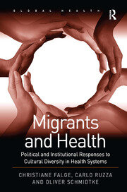 Migrants and Health: Political and Institutional Responses to Cultural Diversity in Health Systems book cover