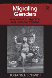 Migrating Genders: Westernisation, Migration, and Samoan Fa'afafine book cover