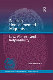 Policing Undocumented Migrants: Law, Violence and Responsibility book cover