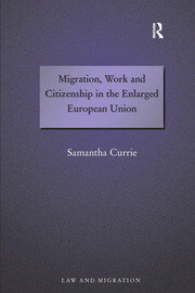Migration, Work and Citizenship in the Enlarged European Union book cover