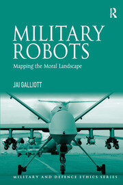 Military Robots: Mapping the Moral Landscape book cover