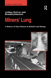 Miners' Lung: A History of Dust Disease in British Coal Mining book cover