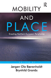 Mobility and Place: Enacting Northern European Peripheries book cover