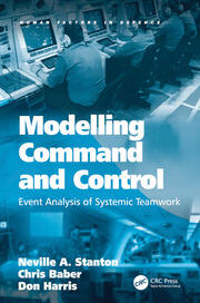 Modelling Command and Control: Event Analysis of Systemic Teamwork book cover