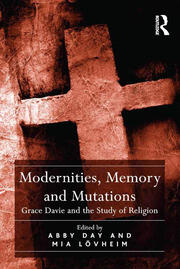 Modernities, Memory and Mutations: Grace Davie and the Study of Religion book cover