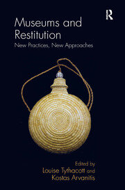 Museums and Restitution: New Practices, New Approaches book cover