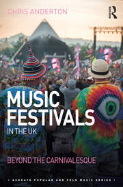 Music Festivals in the UK: Beyond the Carnivalesque book cover