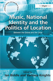 Music, National Identity and the Politics of Location: Between the Global and the Local book cover
