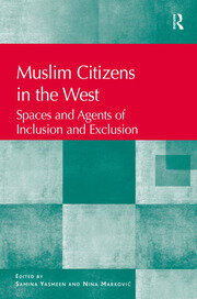 Muslim Citizens in the West: Spaces and Agents of Inclusion and Exclusion book cover