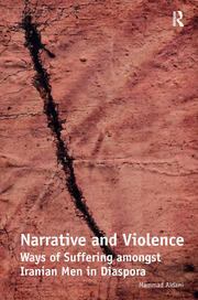 Narrative and Violence: Ways of Suffering amongst Iranian Men in Diaspora book cover