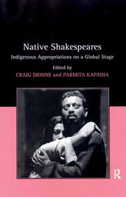 Native Shakespeares: Indigenous Appropriations on a Global Stage book cover