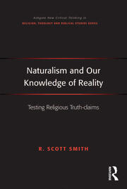 Naturalism and Our Knowledge of Reality: Testing Religious Truth-claims book cover