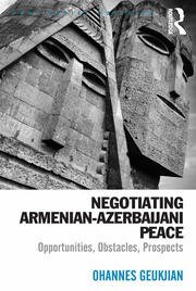 Negotiating Armenian-Azerbaijani Peace: Opportunities, Obstacles, Prospects book cover