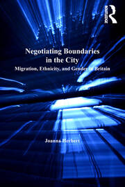 Negotiating Boundaries in the City: Migration, Ethnicity, and Gender in Britain book cover