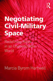 Negotiating Civil-Military Space: Redefining Roles in an Unpredictable World book cover
