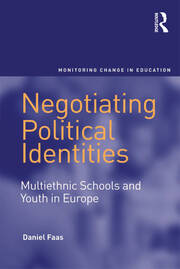 Negotiating Political Identities: Multiethnic Schools and Youth in Europe book cover
