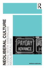 Neoliberal Culture: Living with American Neoliberalism book cover