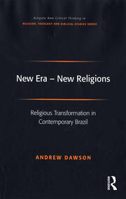 New Era - New Religions: Religious Transformation in Contemporary Brazil book cover