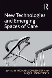 New Technologies and Emerging Spaces of Care book cover