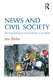 News and Civil Society: The Contested Space of Civil Society in UK Media book cover