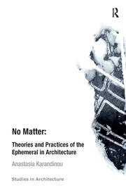 No Matter: Theories and Practices of the Ephemeral in Architecture book cover