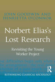 Norbert Elias's Lost Research: Revisiting the Young Worker Project book cover