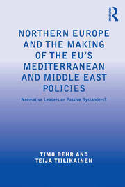 Northern Europe and the Making of the EU's Mediterranean and Middle East Policies: Normative Leaders or Passive Bystanders? book cover