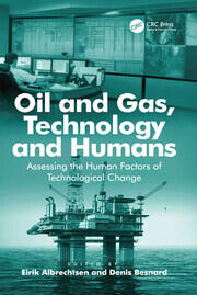 Oil and Gas, Technology and Humans: Assessing the Human Factors of Technological Change book cover
