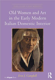 Old Women and Art in the Early Modern Italian Domestic Interior book cover