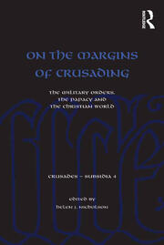 On the Margins of Crusading: The Military Orders, the Papacy and the Christian World book cover