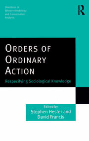 Orders of Ordinary Action: Respecifying Sociological Knowledge book cover