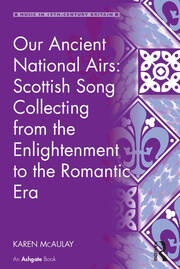 Our Ancient National Airs: Scottish Song Collecting from the Enlightenment to the Romantic Era book cover