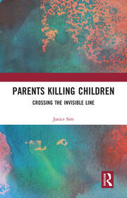 Parents Killing Children: Crossing the Invisible Line book cover