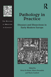 Pathology in Practice: Diseases and Dissections in Early Modern Europe book cover