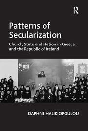 Patterns of Secularization: Church, State and Nation in Greece and the Republic of Ireland book cover