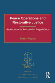 Peace Operations and Restorative Justice: Groundwork for Post-conflict Regeneration book cover