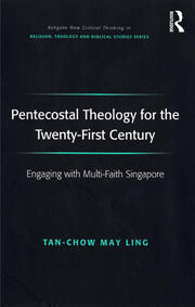 Pentecostal Theology for the Twenty-First Century: Engaging with Multi-Faith Singapore book cover
