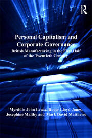Personal Capitalism and Corporate Governance: British Manufacturing in the First Half of the Twentieth Century book cover