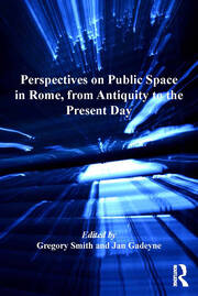 Perspectives on Public Space in Rome, from Antiquity to the Present Day book cover