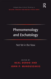 Phenomenology and Eschatology: Not Yet in the Now book cover