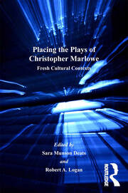 Placing the Plays of Christopher Marlowe: Fresh Cultural Contexts book cover