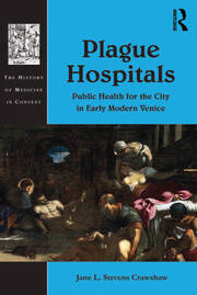 Plague Hospitals: Public Health for the City in Early Modern Venice book cover